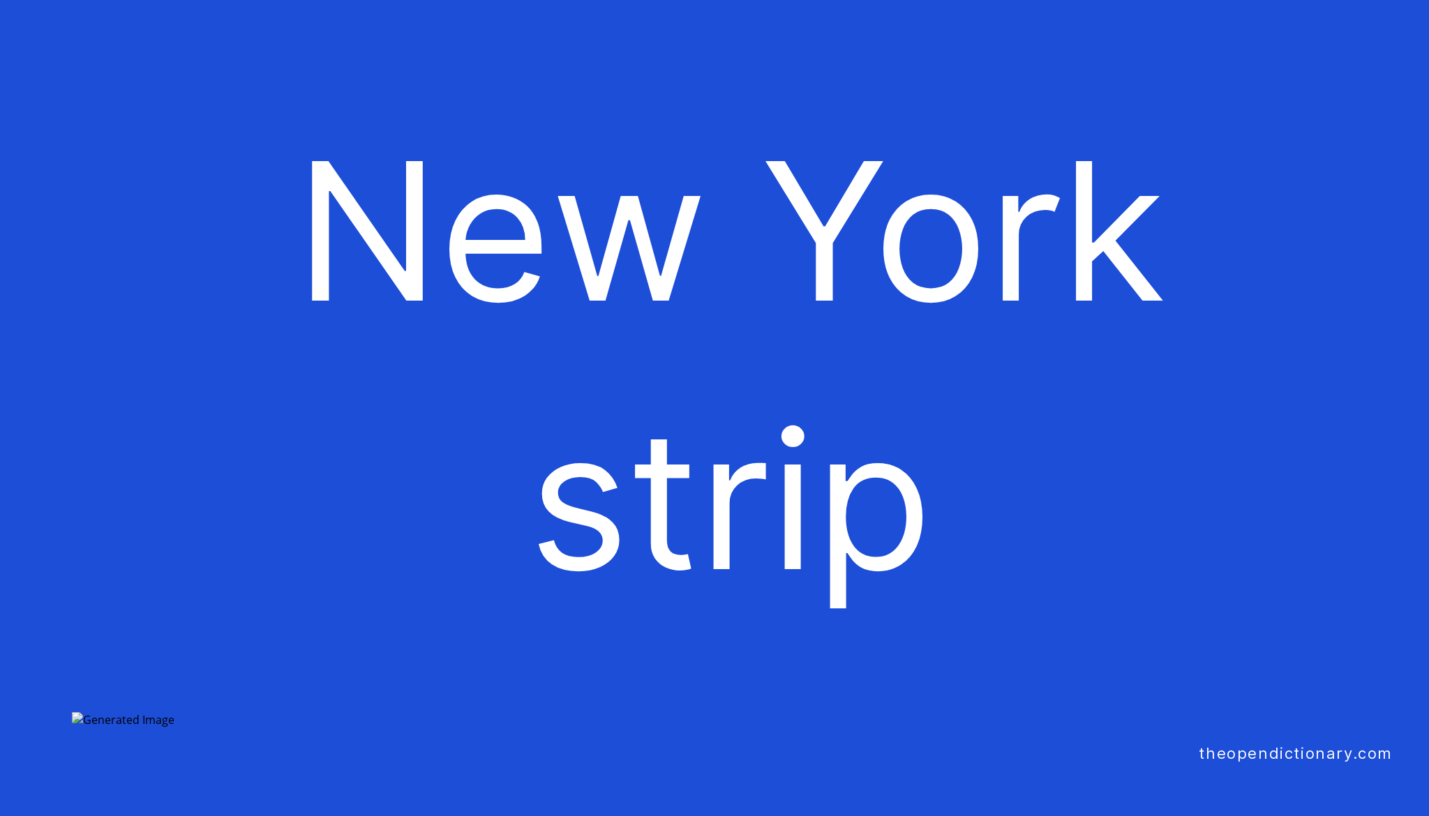 New York strip Meaning of New York strip Definition of New York strip Example of New York